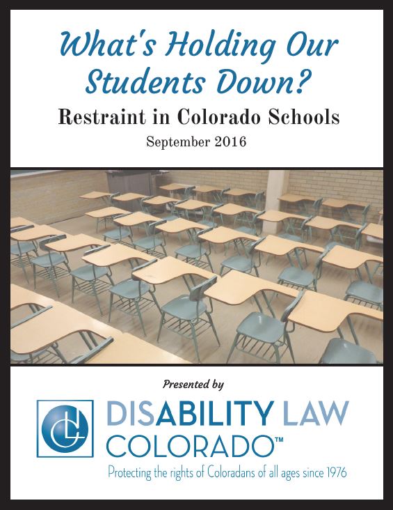 photo of front cover of report - What's Holding Students Down: Restraint in Colorado Schools